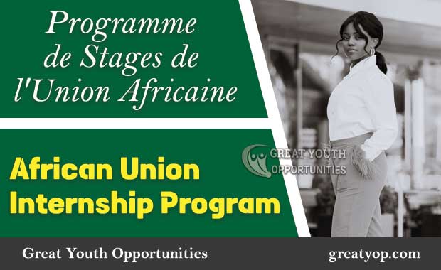Lire la suite à propos de l’article Programme de Stages de l’Union Africaine, 2025-2026