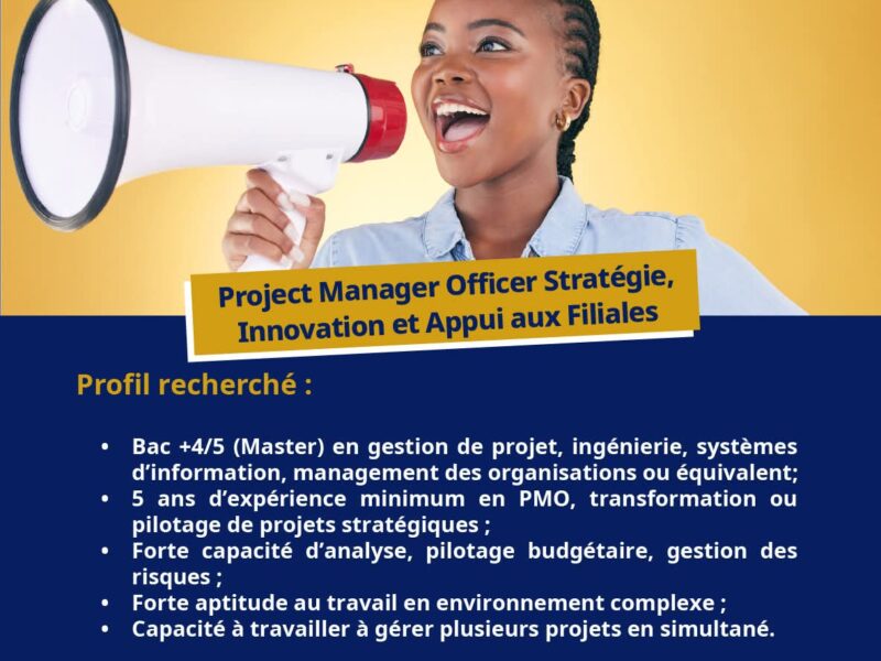 RECRUTE PROJECT MANAGER OFFICIER STRATEGIE , INNOVATION ET APPUI AUX FILIALES