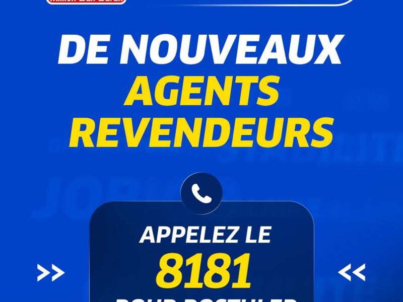 RECRUTE DE NOUVEAUX AGENTS REVENDEURS
